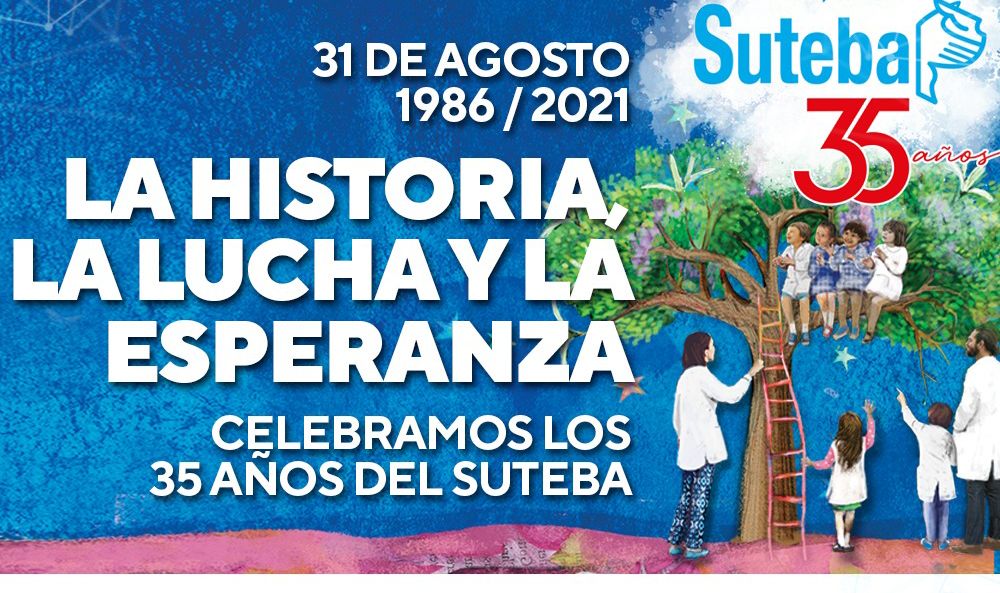 POR LA HISTORIA, LA LUCHA Y LA ESPERANZA: EL SUTEBA CELEBRÓ SUS 35 AÑOS ...