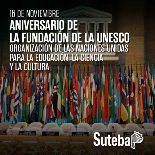 16 DE NOVIEMBRE: SE FUNDA LA ORGANIZACIÓN DE LAS NACIONES UNIDAS PARA LA  EDUCACIÓN, LA CIENCIA Y LA CULTURA (UNESCO) - Suteba